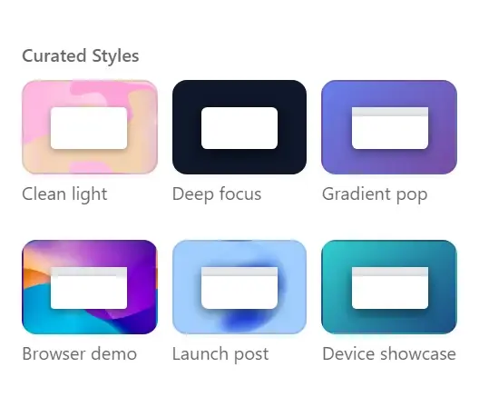 The six curated styles: Clean light, Deep focus, Gradient pop, Browser demo, Launch post and Device showcase